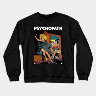 PSYCHOPATH Crewneck Sweatshirt